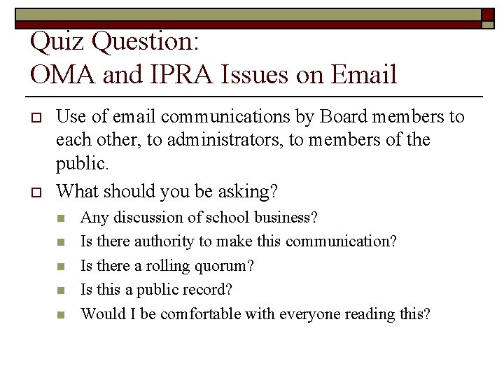 Quiz Question: OMA and IPRA Issues on Email o o Use of email communications