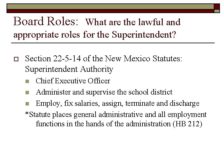Board Roles: What are the lawful and appropriate roles for the Superintendent? o Section