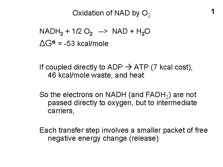 Oxidation of NAD by O 2 NADH 2 + 1/2 O 2 --> NAD