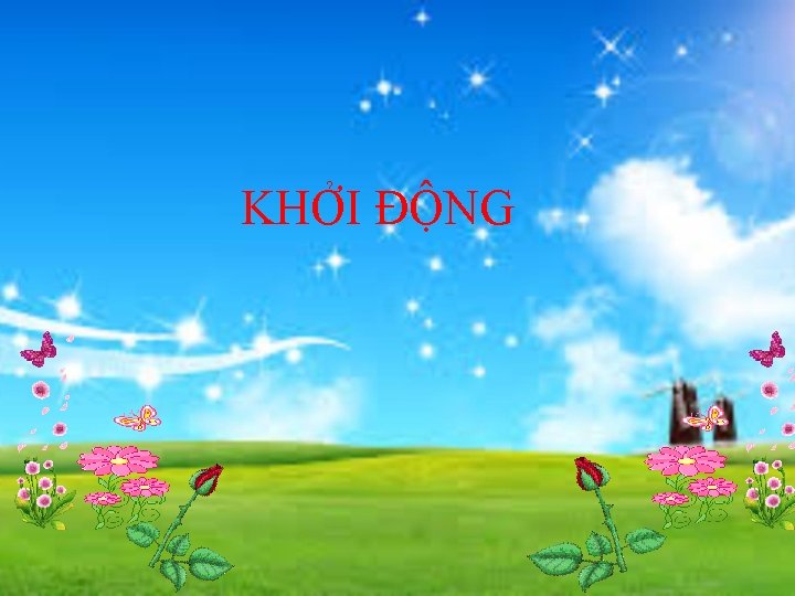 KHỞI ĐỘNG 