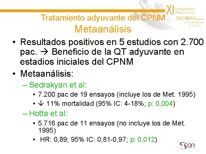 Tratamiento adyuvante del CPNM Metaanálisis • Resultados positivos en 5 estudios con 2. 700
