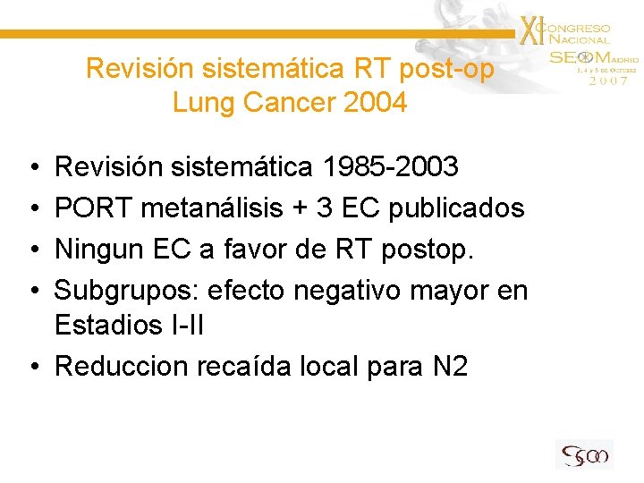 Revisión sistemática RT post-op Lung Cancer 2004 • • Revisión sistemática 1985 -2003 PORT