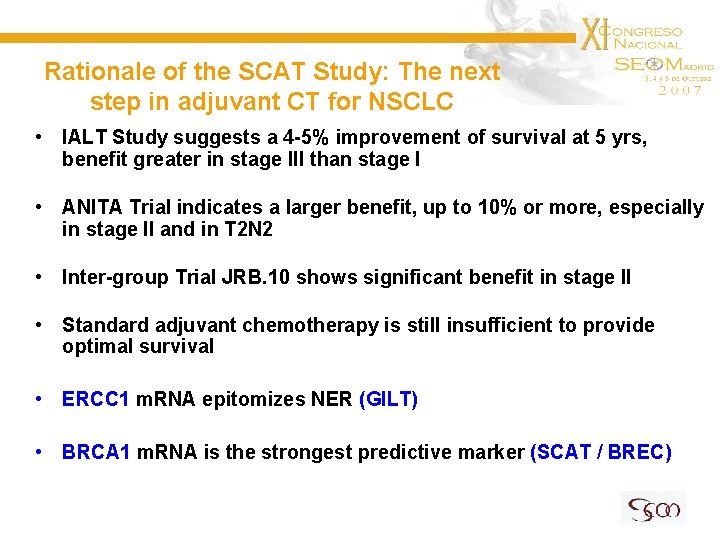 Rationale of the SCAT Study: The next step in adjuvant CT for NSCLC •