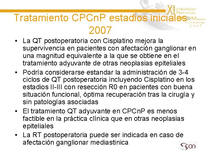 Tratamiento CPCn. P estadios iniciales 2007 • La QT postoperatoria con Cisplatino mejora la