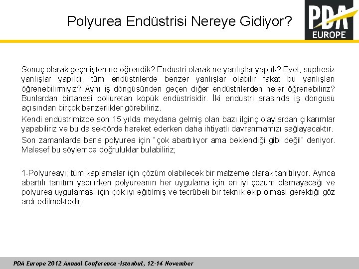 Polyurea Endüstrisi Nereye Gidiyor? Sonuç olarak geçmişten ne öğrendik? Endüstri olarak ne yanlışlar yaptık?