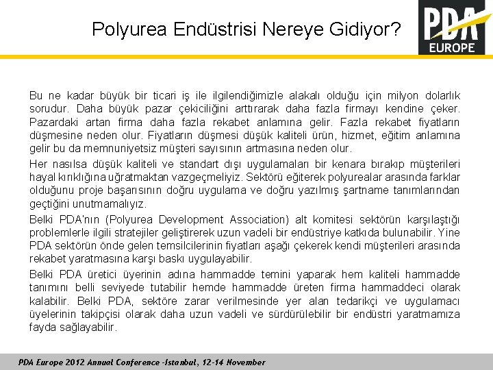 Polyurea Endüstrisi Nereye Gidiyor? Bu ne kadar büyük bir ticari iş ile ilgilendiğimizle alakalı