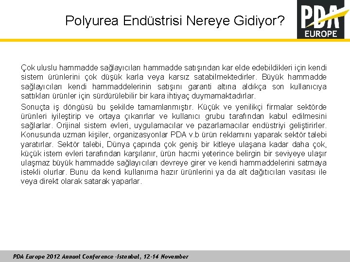 Polyurea Endüstrisi Nereye Gidiyor? Çok uluslu hammadde sağlayıcıları hammadde satışından kar elde edebildikleri için