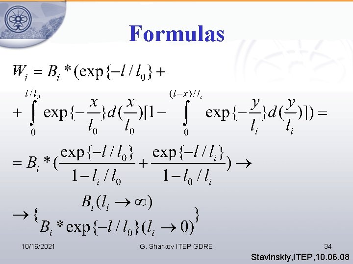 Formulas 10/16/2021 G. Sharkov ITEP GDRE 34 Stavinskiy, ITEP, 10. 06. 08 