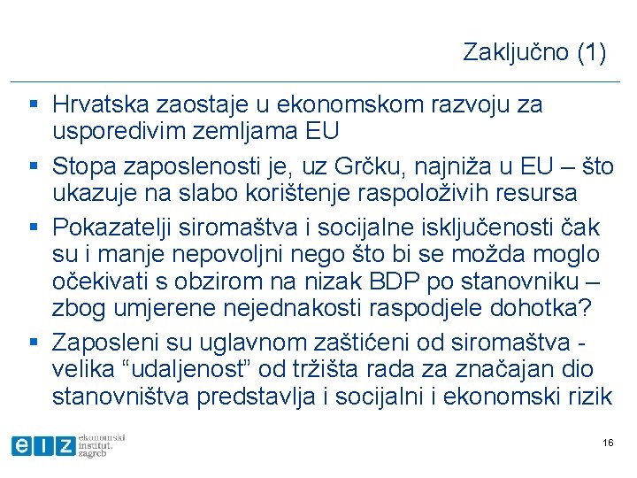 Zaključno (1) § Hrvatska zaostaje u ekonomskom razvoju za usporedivim zemljama EU § Stopa