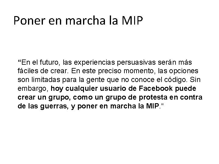 Poner en marcha la MIP “En el futuro, las experiencias persuasivas serán más fáciles