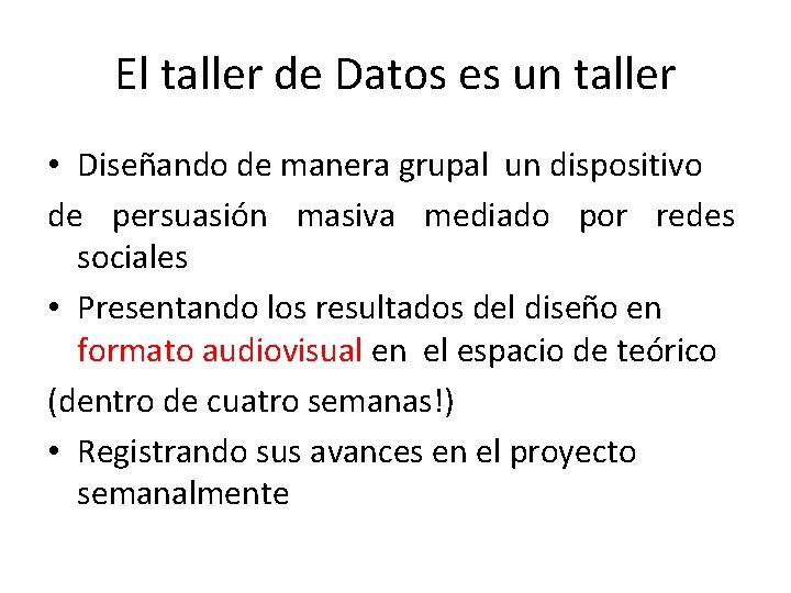 El taller de Datos es un taller • Diseñando de manera grupal un dispositivo