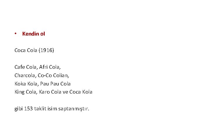  • Kendin ol Coca Cola (1916) Cafe Cola, Afri Cola, Charcola, Co-Co Colian,