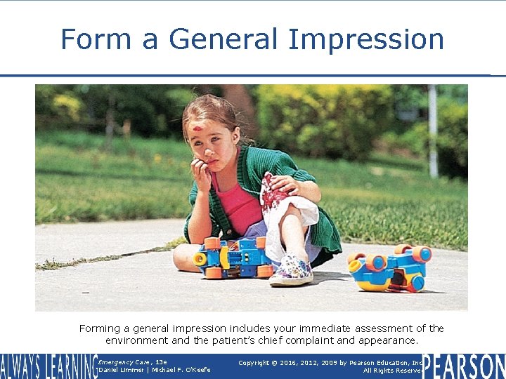 Form a General Impression Forming a general impression includes your immediate assessment of the