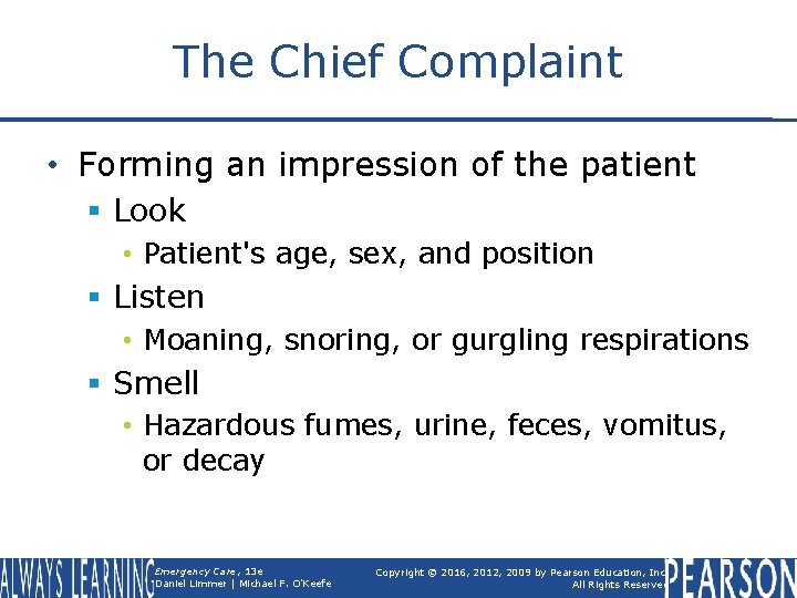 The Chief Complaint • Forming an impression of the patient § Look • Patient's