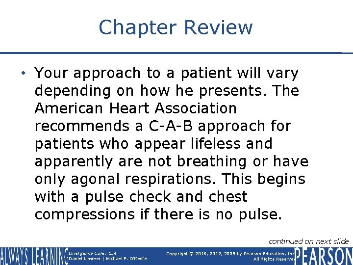 Chapter Review • Your approach to a patient will vary depending on how he