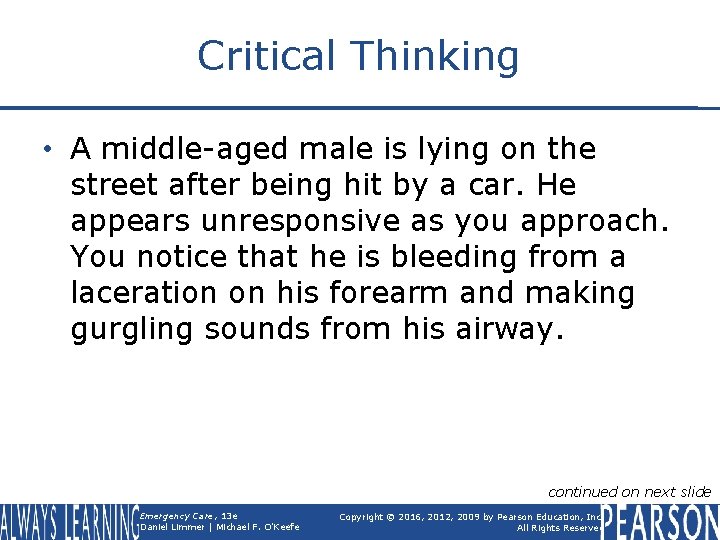 Critical Thinking • A middle-aged male is lying on the street after being hit