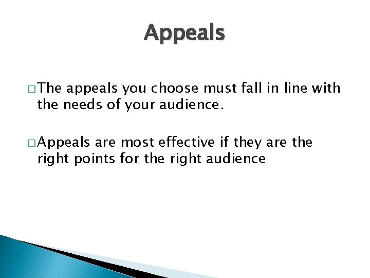 Appeals � The appeals you choose must fall in line with the needs of