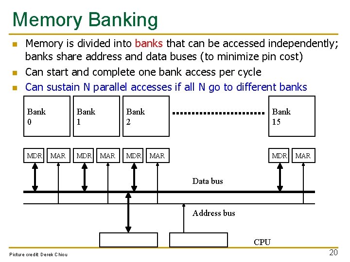 Memory Banking n n n Memory is divided into banks that can be accessed