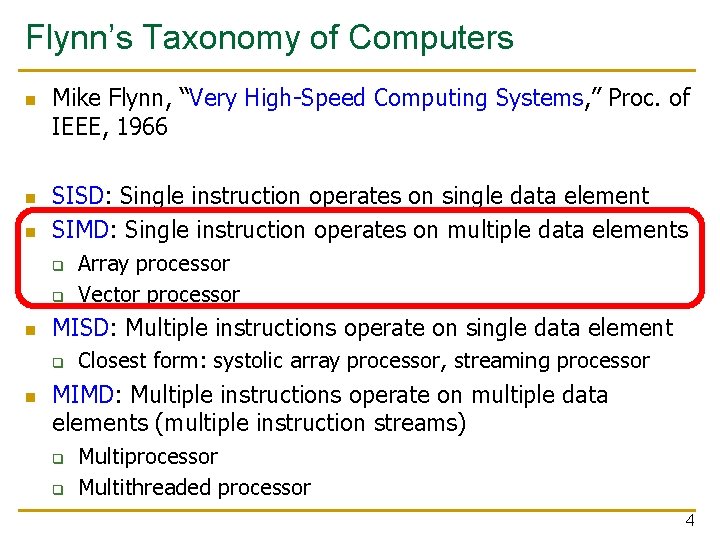 Flynn’s Taxonomy of Computers n n n Mike Flynn, “Very High-Speed Computing Systems, ”