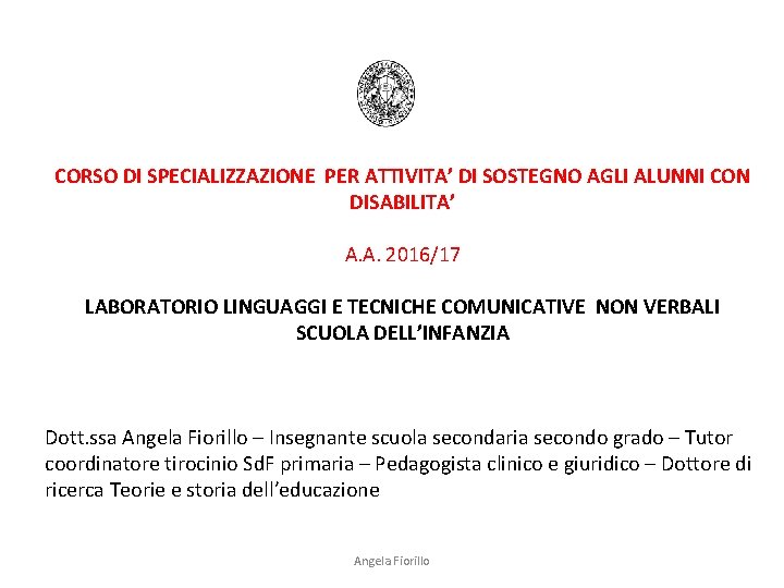 CORSO DI SPECIALIZZAZIONE PER ATTIVITA’ DI SOSTEGNO AGLI ALUNNI CON DISABILITA’ A. A. 2016/17