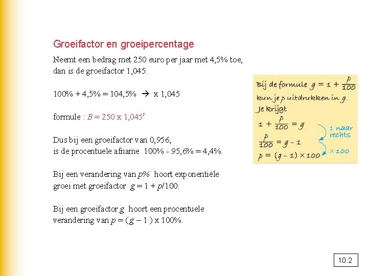 Groeifactor en groeipercentage Neemt een bedrag met 250 euro per jaar met 4, 5%