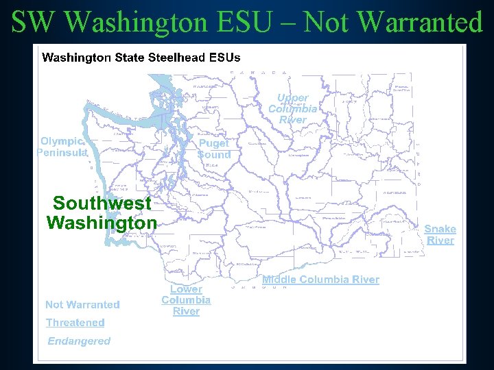 SW Washington ESU – Not Warranted 