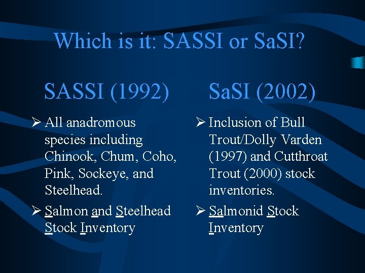 Which is it: SASSI or Sa. SI? SASSI (1992) Sa. SI (2002) Ø All