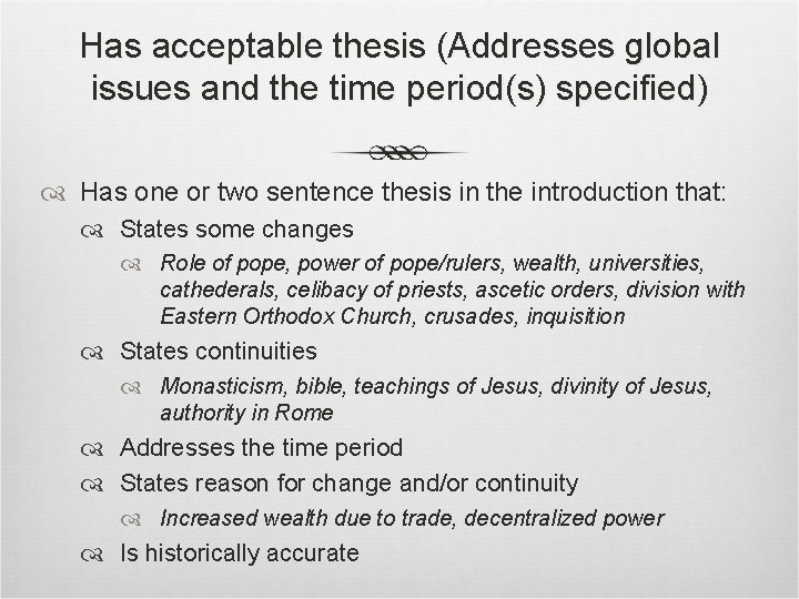 Has acceptable thesis (Addresses global issues and the time period(s) specified) Has one or