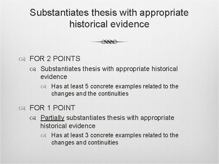 Substantiates thesis with appropriate historical evidence FOR 2 POINTS Substantiates thesis with appropriate historical