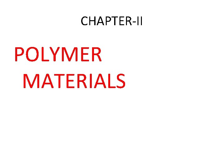 CHAPTER‐II POLYMER MATERIALS 