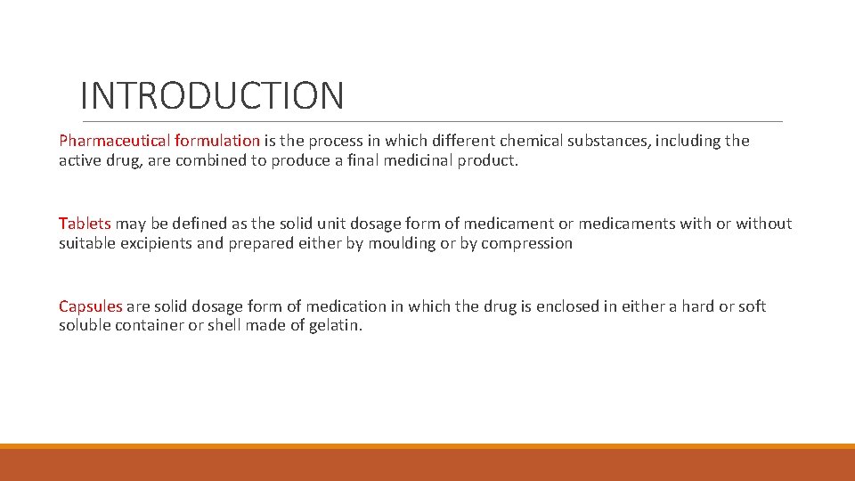 INTRODUCTION Pharmaceutical formulation is the process in which different chemical substances, including the active