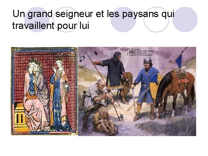 Un grand seigneur et les paysans qui travaillent pour lui 