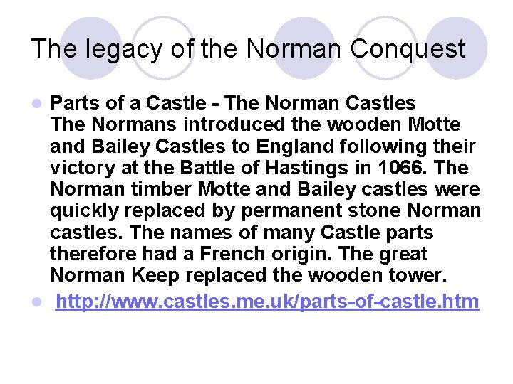 The legacy of the Norman Conquest Parts of a Castle - The Norman Castles