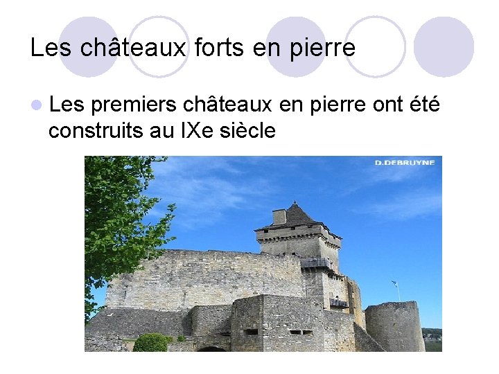 Les châteaux forts en pierre l Les premiers châteaux en pierre ont été construits