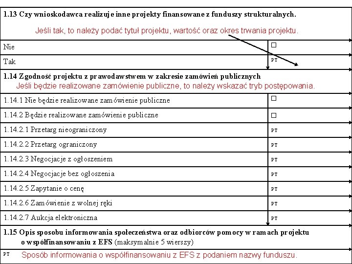 1. 13 Czy wnioskodawca realizuje inne projekty finansowane z funduszy strukturalnych. Jeśli tak, to