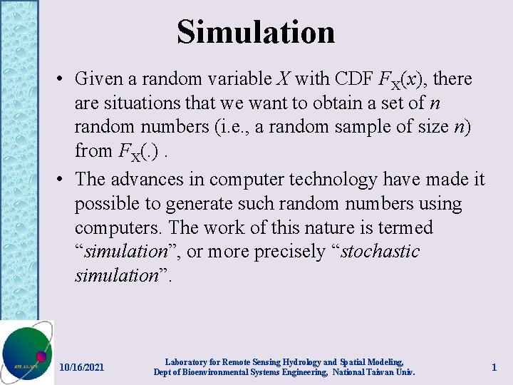 Simulation • Given a random variable X with CDF FX(x), there are situations that