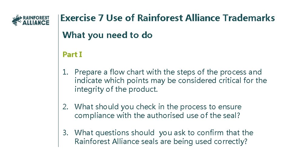 Exercise 7 Use of Rainforest Alliance Trademarks What you need to do Part I