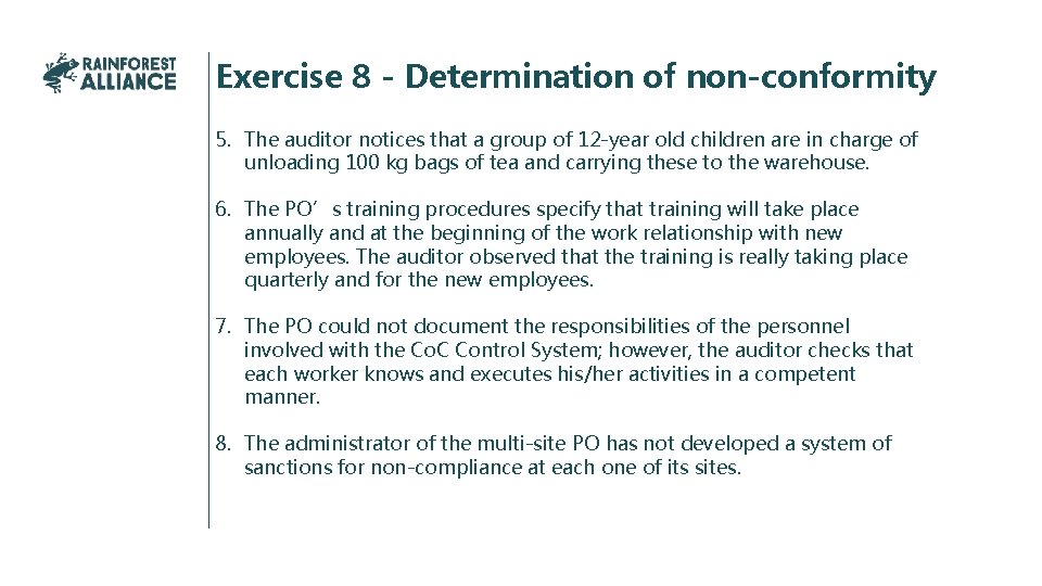 Exercise 8 - Determination of non-conformity 5. The auditor notices that a group of