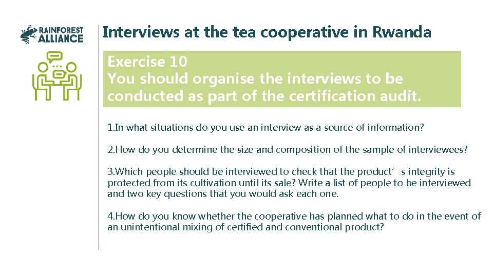 Interviews at the tea cooperative in Rwanda Exercise 10 You should organise the interviews