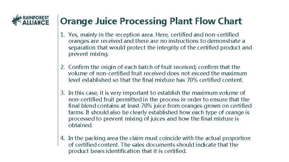 Orange Juice Processing Plant Flow Chart 1. Yes, mainly in the reception area. Here,