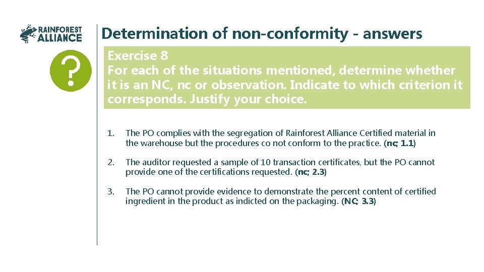 Determination of non-conformity - answers Exercise 8 For each of the situations mentioned, determine