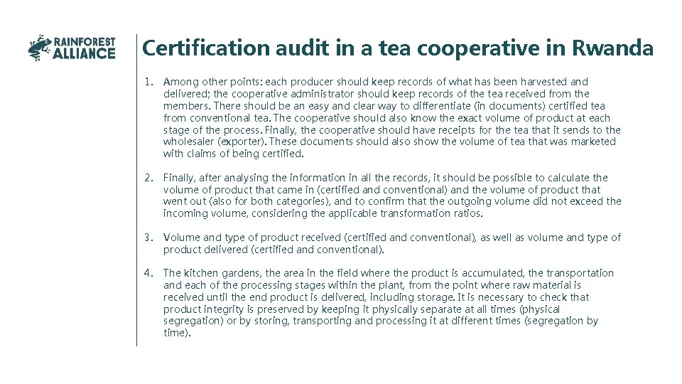 Certification audit in a tea cooperative in Rwanda 1. Among other points: each producer
