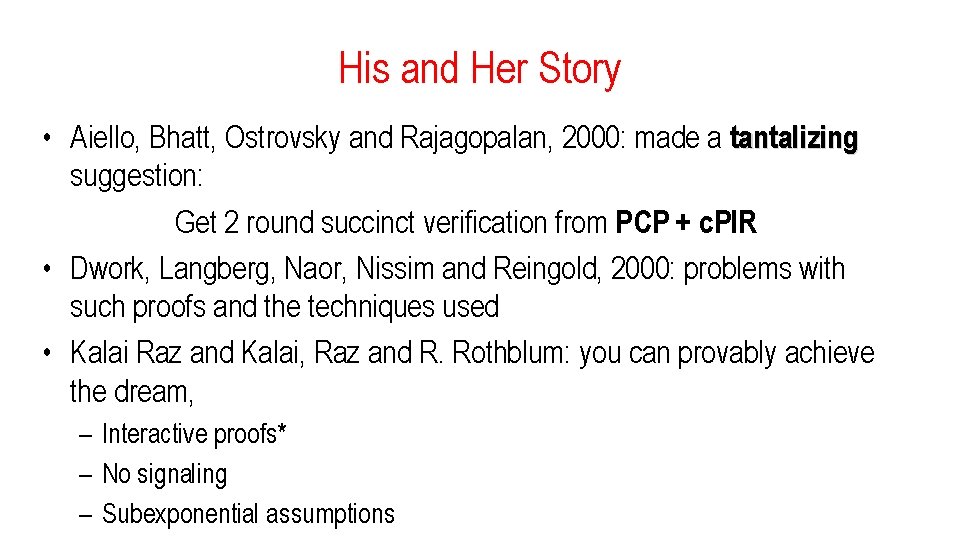 His and Her Story • Aiello, Bhatt, Ostrovsky and Rajagopalan, 2000: made a tantalizing