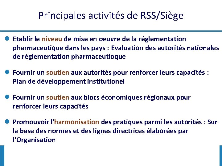 Principales activités de RSS/Siège l Etablir le niveau de mise en oeuvre de la