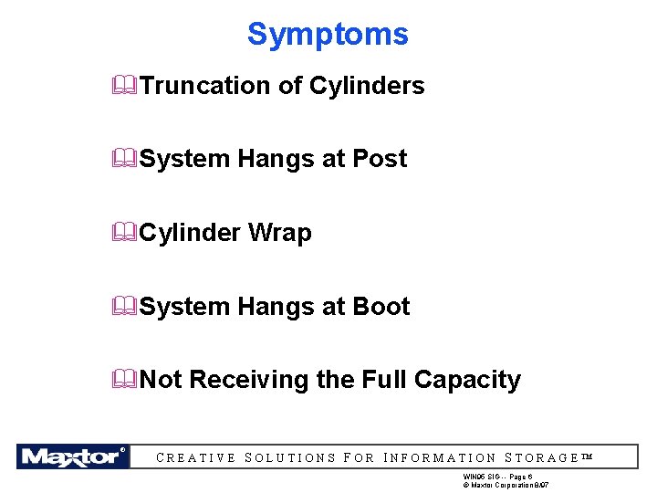 Symptoms &Truncation of Cylinders &System Hangs at Post &Cylinder Wrap &System Hangs at Boot