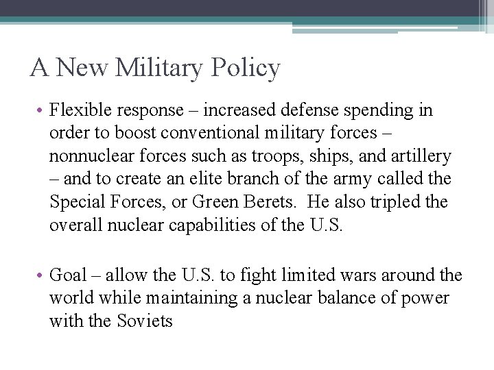 A New Military Policy • Flexible response – increased defense spending in order to