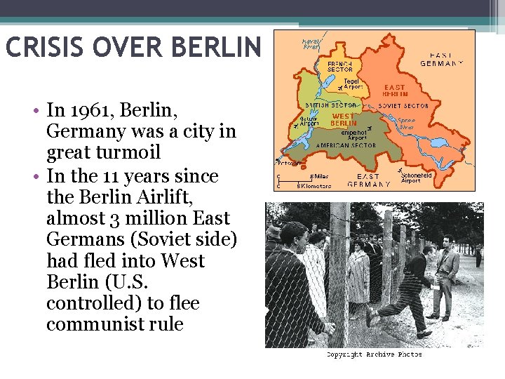 CRISIS OVER BERLIN • In 1961, Berlin, Germany was a city in great turmoil