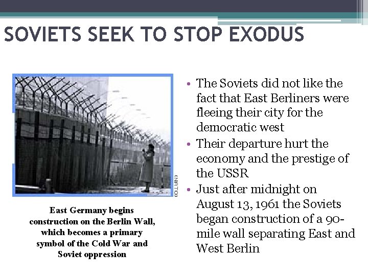 SOVIETS SEEK TO STOP EXODUS East Germany begins construction on the Berlin Wall, which