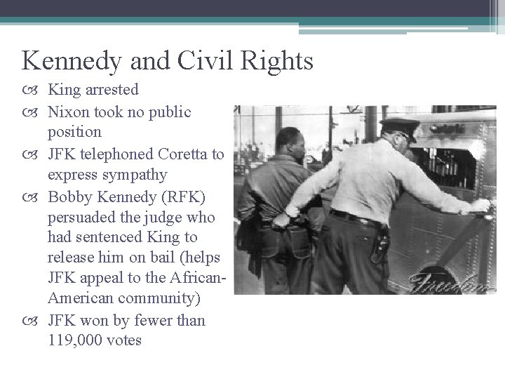 Kennedy and Civil Rights King arrested Nixon took no public position JFK telephoned Coretta