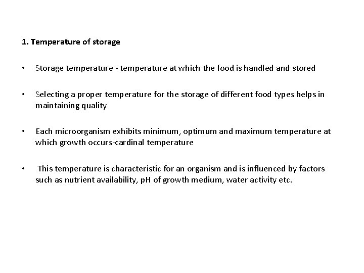 1. Temperature of storage • Storage temperature - temperature at which the food is